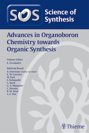 Science of Synthesis: Advances in Organoboron Chemistry towards Organic Synthesis<br>
