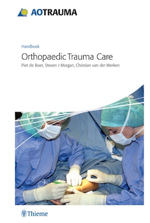 AO Handbook: Orthopedic Trauma Care